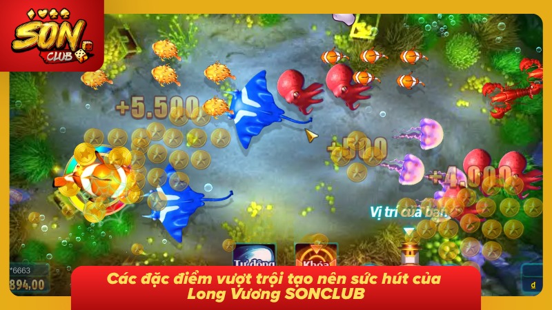 Bắn Cá Long Vương SONCLUB - Săn Cá Đỉnh Cao Cùng Bet Thủ 2 Đặc điểm vượt trội mà ngư thủ không thể bỏ qua
