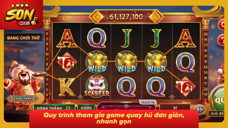 Nổ Hũ Thần Tài Sonclub – Giải Mã Cơ Chế Quay Hũ Tỷ Lệ Thắng 5 5 bước tham gia game quay hũ đơn giản