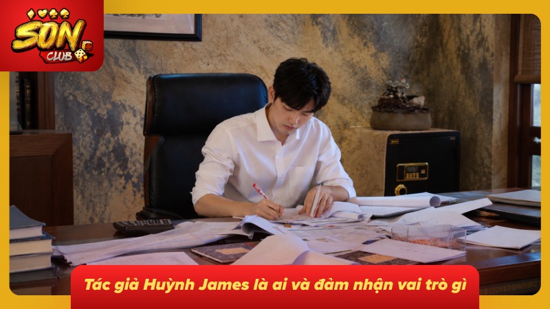 Tác giả Huỳnh James 1 Thông tin hồ sơ thể hiện trách nhiệm của người phụ trách nội dung chính